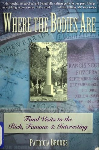 Where the bodies are: final visits to the rich, famous, interesting