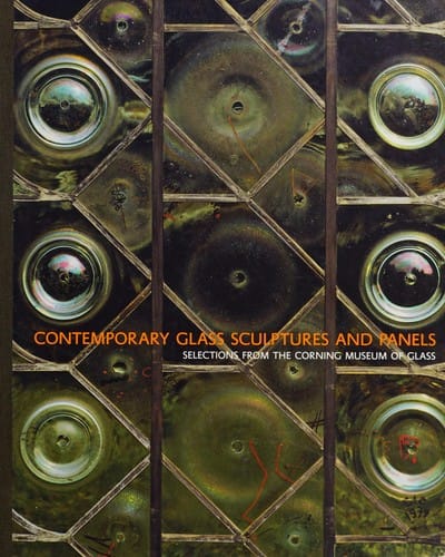 Contemporary glass sculptures and panels: selections from the Corning Museum of Glass