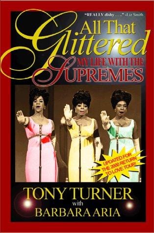 All That Glittered: My Life with the Supremes