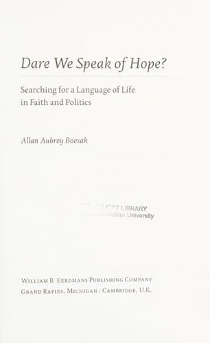 Dare we speak of hope?: searching for a language of life in faith and politics