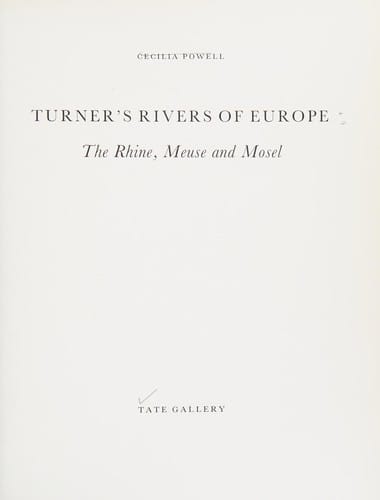 Turner's rivers of Europe: the Rhine, Meuse, and Mosel