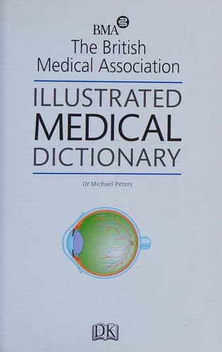 The British Medical Association illustrated medical dictionary
