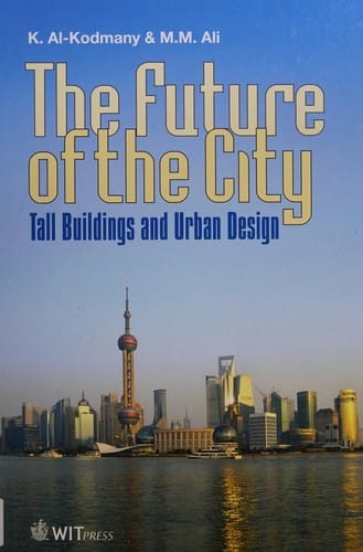 The future of the city: tall buildings and urban design