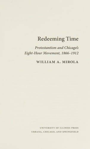 Redeeming Time: Protestantism and Chicago's Eight-Hour Movement, 1866-1912