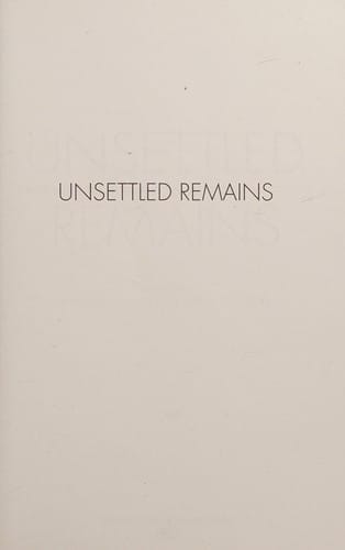 Unsettled Remains: Canadian Literature and the Postcolonial Gothic