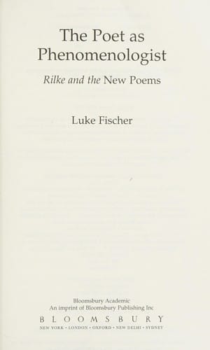 The poet as phenomenologist: Rilke and the new poems