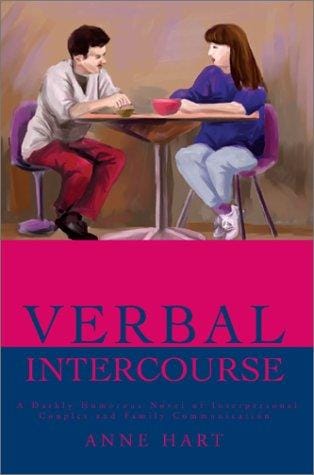 Verbal Intercourse: A Darkly Humorous Novel of Interpersonal Couples and Family Communication