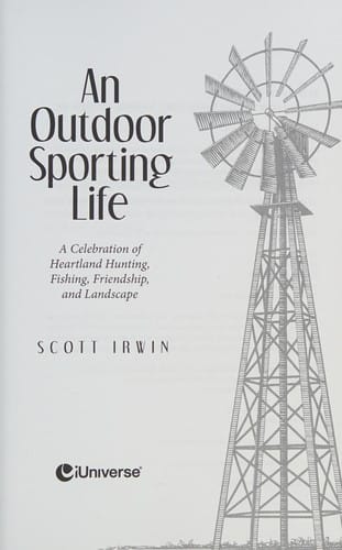 An Outdoor Sporting Life: a Celebration of Heartland Hunting, Fishing, Friendship, and Landscape