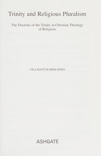 TRINITY AND RELIGIOUS PLURALISM: THE DOCTRINE OF THE TRINITY IN CHRISTIAN THEOLOGY OF RELIGIONS.