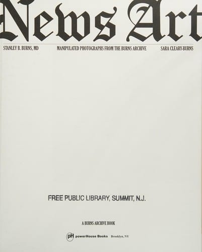 News Art: Manipulated Photographs from the Burns Archive