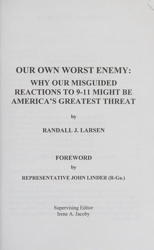 Our own worst enemy: why our misguided reactions to 9-11 might be America's greatest threat