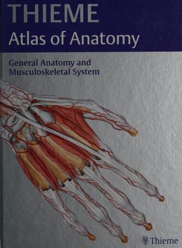 Thieme atlas of anatomy: general anatomy and musculoskeletal system