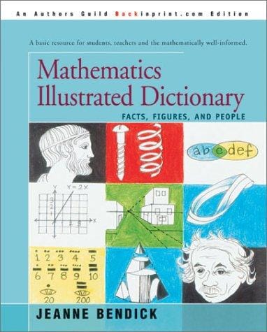 Mathematics Illustrated Dictionary: Facts, Figures, and People