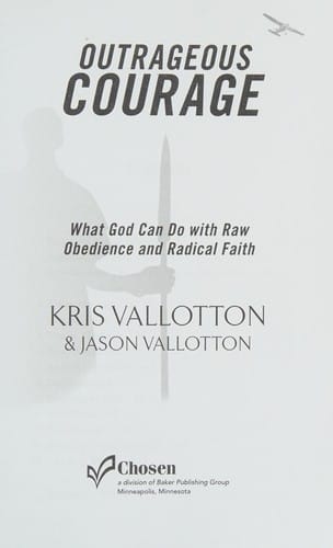Outrageous courage: what God can do with raw obedience and radical faith