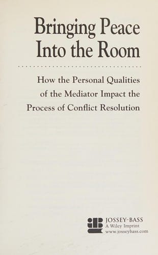 Bringing peace into the room: how the personal qualities of the mediator impact the process of conflict resolution