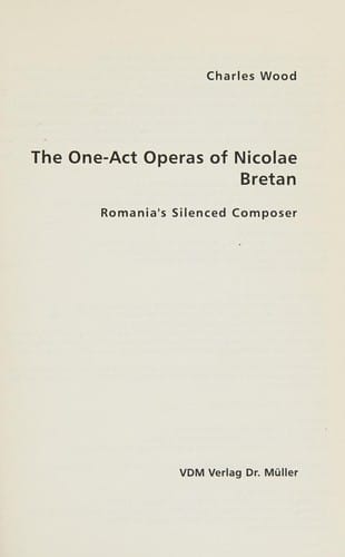 The one-act operas of Nicolae Bretan: Romania's silenced composer