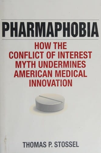 Pharmaphobia: how the conflict of interest myth undermines American medical innovation