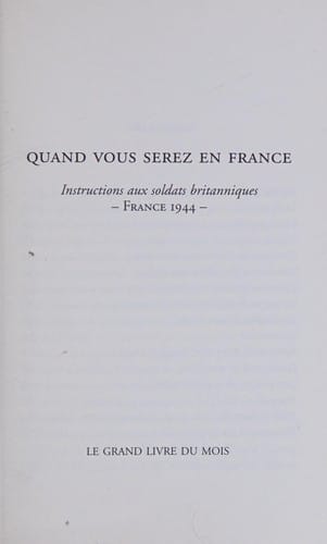 Quand vous serez en France: instructions aux soldats britanniques, France 1944