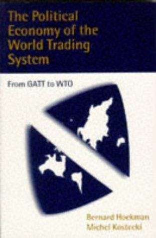 The Political Economy of the World Trading System: From GATT to WTO