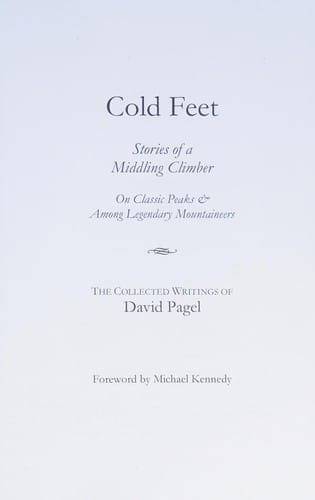 Cold feet: stories of a middling climber : on classic peaks & among legendary mountaineers