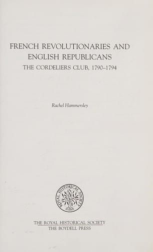 French revolutionaries and English republicans: the Cordeliers Club, 1790-1794