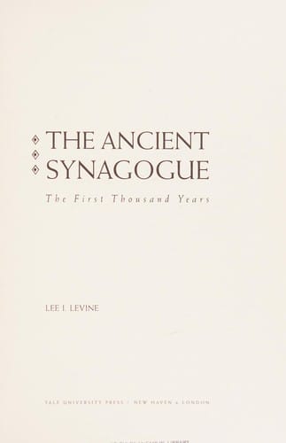 Ancient Synagogue: The/First Thousand Years.