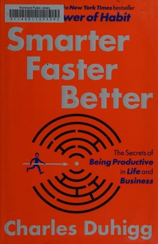 Smarter faster better: the secrets of productivity in life and business