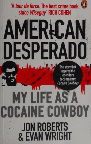 American Desperado: My Life as a Cocaine Cowboy