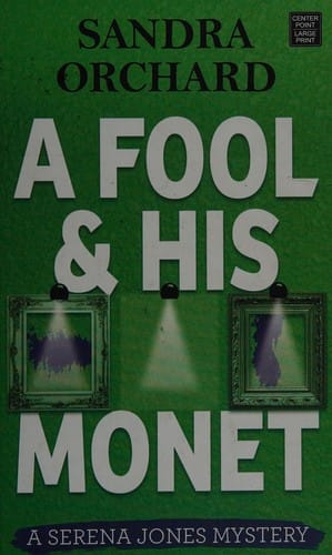A fool and his Monet: a Serena Jones mystery