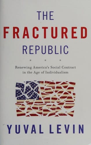 The Fractured Republic: Renewing America's Social Contract in the Age of Individualism