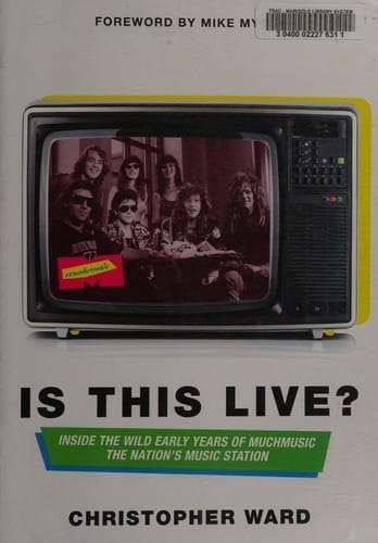Is This Live? : Inside the Wild Early Years of MuchMusic: the Nation's Music Station