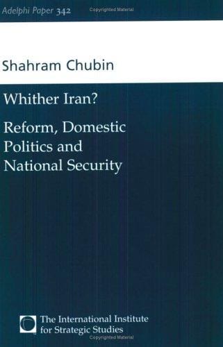 Wither Iran?: reform, domestic politics, and national security