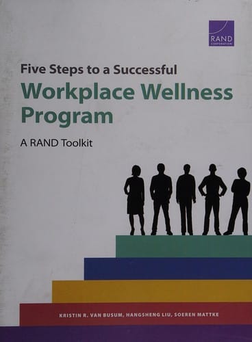Five steps to a successful workplace wellness program: a RAND toolkit