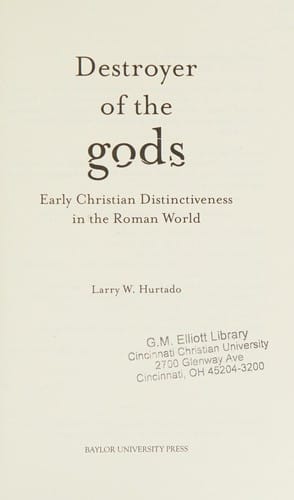 Destroyer of the Gods: Early Christian Distinctiveness in the Roman World