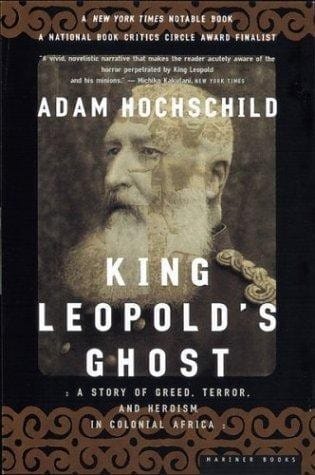 King Leopold's ghost: a story of greed, terror, and heroism in Colonial Africa