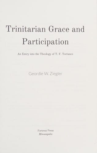 Trinitarian Grace and Participation: An Entry into the Theology of T. F. Torrance