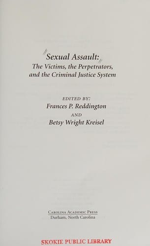 Sexual assault: the victims, the perpetrators, and the criminal justice system