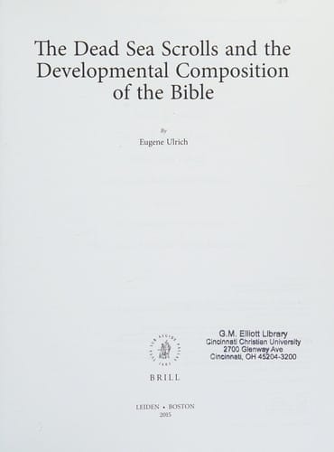 The Dead Sea scrolls and the developmental composition of the Bible