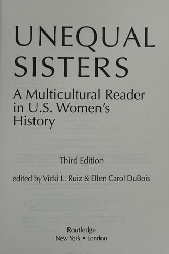 Unequal sisters: a multicultural reader in U.S. women's history