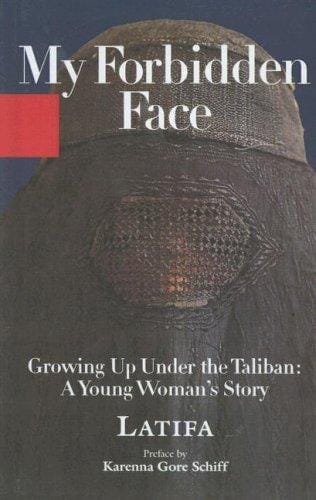My Forbidden Face: Growing Up Under the Taliban: A Young Woman's Story