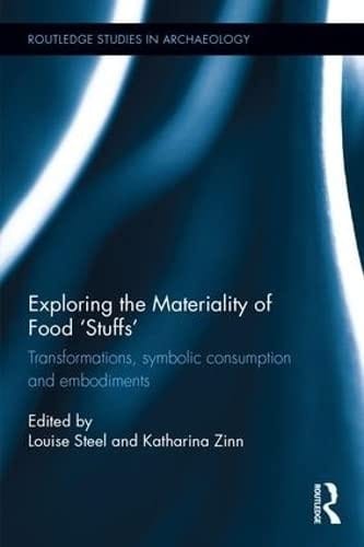 Exploring the Materiality of Food 'Stuffs': Archaeological and Anthropological Perspectives