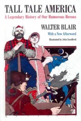 Tall Tale America: A Legendary History of Our Humourous Heroes