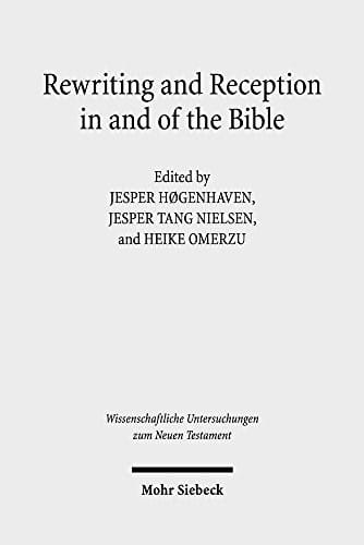 Rewriting and Reception in and of the Bible