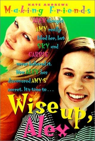 Wise Up, Alex (Making Friends)