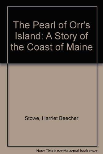 The pearl of Orr's Island: a story of the coast of Maine.