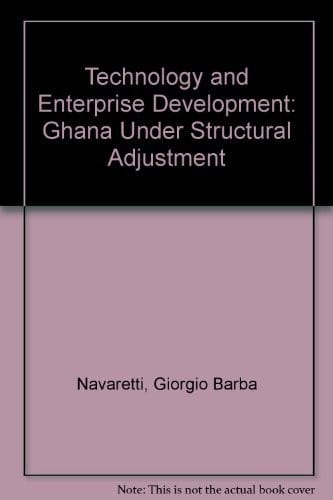 Technology and Enterprise Development: Ghana Under Structural Adjustment