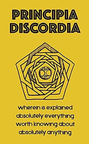 Principia Discordia, or How I Found Goddess And What I Did To Her When I Found Her