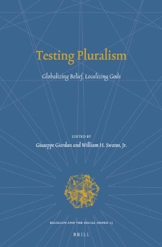 Testing Pluralism: Globalizing Belief, Localizing Gods