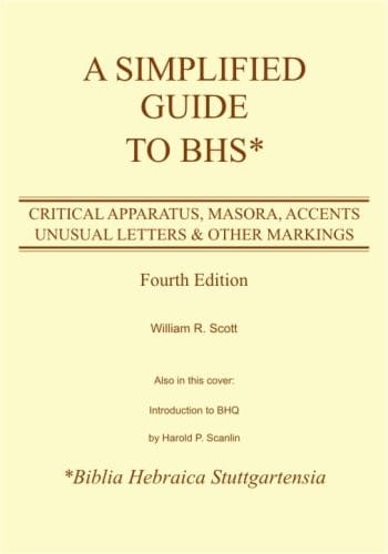 A simplified guide to BHS: critical apparatus, masora, accents, unusual letters & other markings
