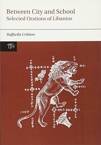 Between City and School: Selected Orations of Libanius